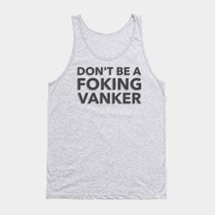 Don't Be A Foking Vanker - An Iconic F1 Meme Design! Tank Top